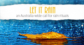Make it Rain - Australia-wide rituals over August Full Moon weekend